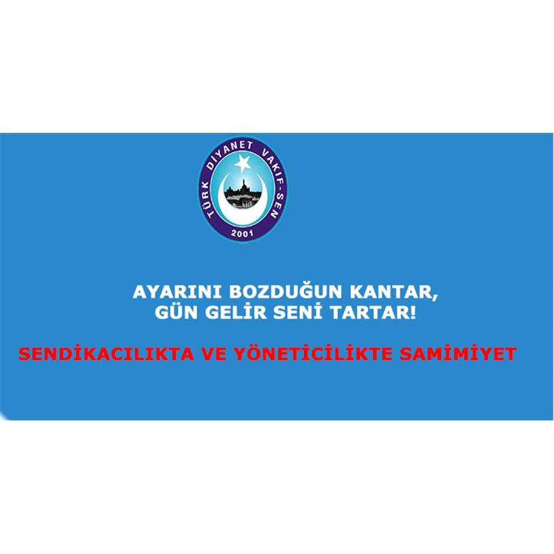 SENDİKACILIKTA VE YÖNETİCİLİKTE SAMİMİYET
